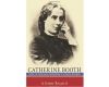 Book Review: Catherine Booth - Laying The Theological Foundations of a Radical Movement