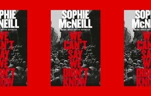 Book review: We can't say we didn't know by Sophie McNeill