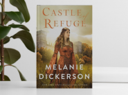 Book Review: Castle of Refuge by Melanie Dickerson