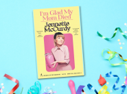Book Review: I'm Glad My Mom Died by Jennette McCurdy