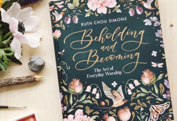 Book Review: Beholding and Becoming, by Ruth Chou Simons