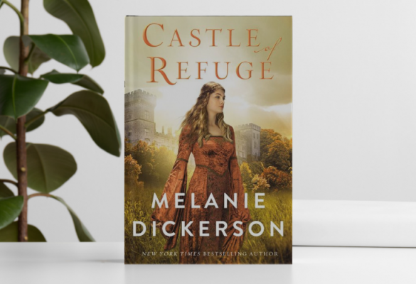 Book Review: Castle of Refuge by Melanie Dickerson