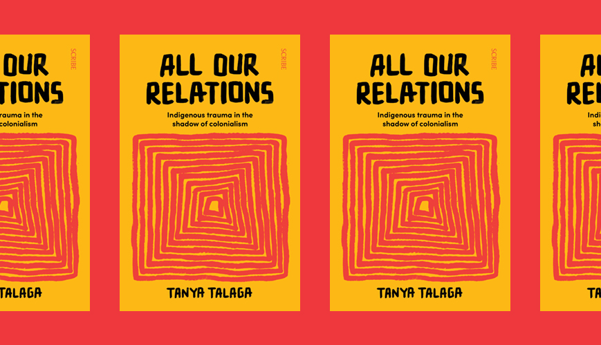 Book Review: All Our Relations by Tanya Talaga