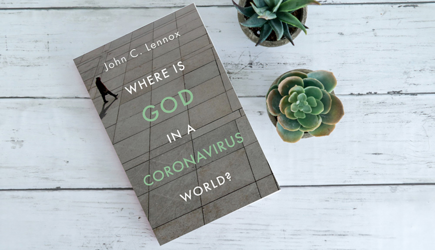 Book Review: Where is God in a Coronavirus World? by John Lennox