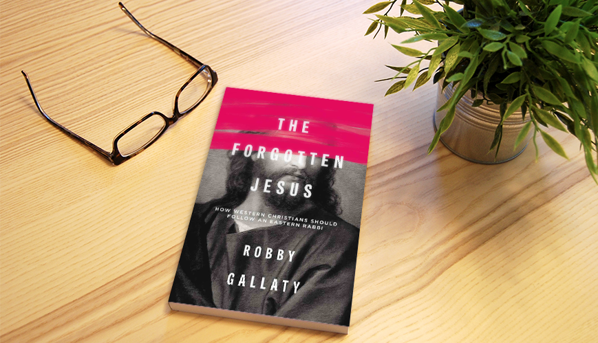 Book Review: The Forgotten Jesus by Robby Gallaty