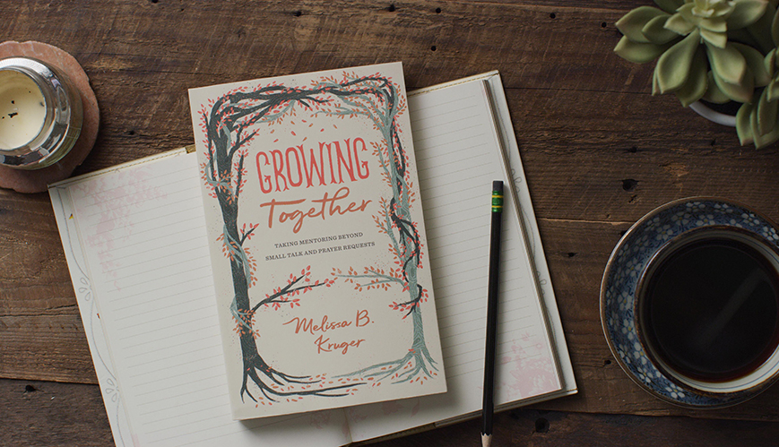 Book Review: Growing Together by Melissa Kruger