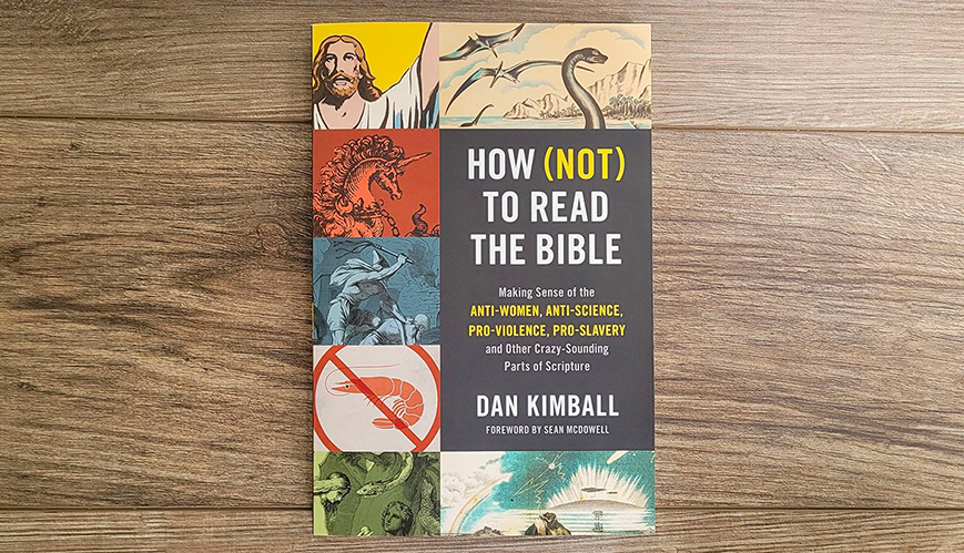 Book Review: How (not) to read the Bible by Dan Kimball