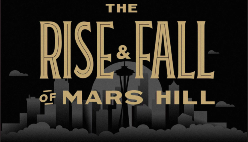 Podcast Review: The Rise and Fall of Mars Hills