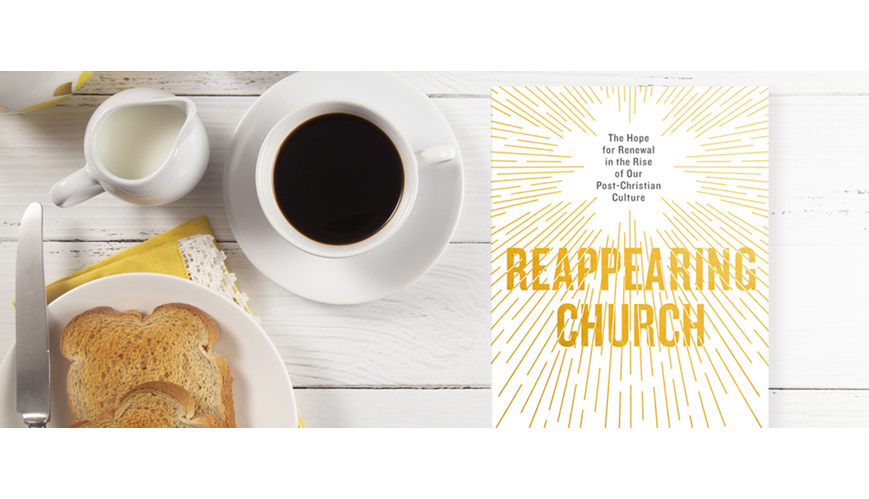 Book Review: Reappearing Church by Mark Sayers