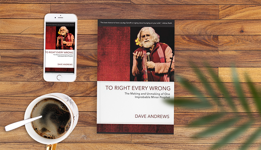 Book Review: To Right Every Wrong by Dave Andrews