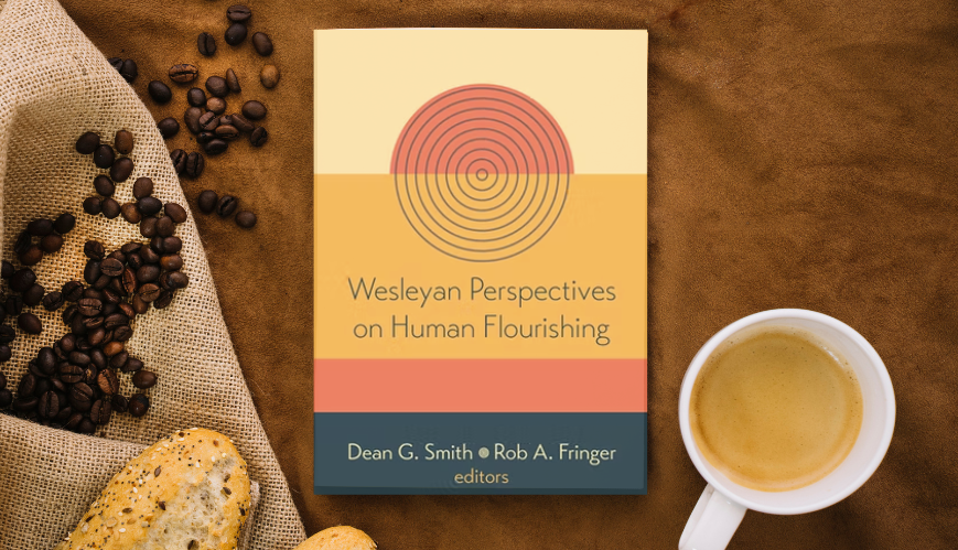 Book Review: Wesleyan Perspectives on Human Flourishing 