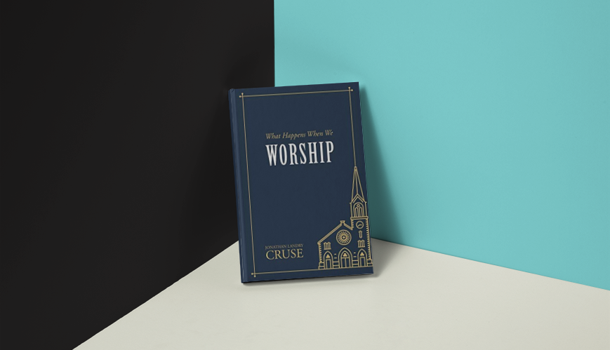 Book Review: What Happens When We Worship By Jonathan Landry Cruse