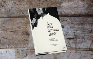 Book Review: Are you getting this? By Robert Fergusson