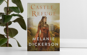 Book Review: Castle of Refuge by Melanie Dickerson