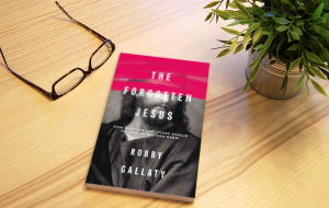 Book Review: The Forgotten Jesus by Robby Gallaty