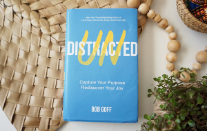 Book Review: Undistracted by Bob Goff