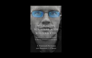 Book Review: Misreading Scripture with Western Eyes By E Randolph Richards and Brandon J OBrien