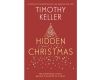 Book Review: Hidden Christmas by Timothy Keller