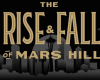 Podcast Review: The Rise and Fall of Mars Hills