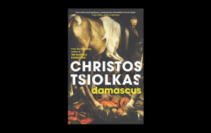 Book Review: Damascus by Christos Tsiolkas