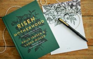 Book Review: Risen Motherhood by Emily Jensen and Laura Wifler